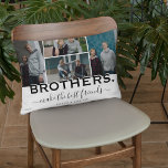BROTHERS Quote & Photo Collage Gift Accent Pillow<br><div class="desc">A special and memorable photo collage gift for Brothers. The design features a 4 (four) photo collage layout to display 4 of your own special brother photos. The sweet quote reads 'BROTHERS make the best friends" with a cute little heart. Simply customize the names to make this an extra special...</div>