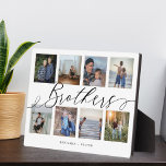 Brothers Script | Gift For Brothers Photo Collage Plaque<br><div class="desc">A special and memorable photo collage gift for brothers. The design features an eight photo collage layout to display eight of your own special brother photos. "Brothers" is designed in stylish black script calligraphy and customized with brothers' names. Send a memorable and special gift to yourself and your brother(s) that...</div>