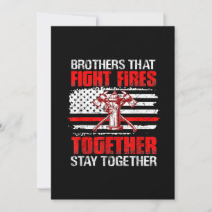 Brothers That Fight Fires Together Stay Together