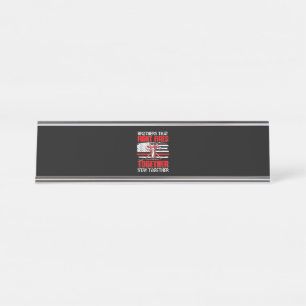 Brothers That Fight Fires Together Stay Together Desk Name Plate