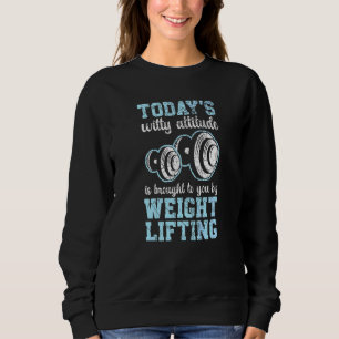 Brought To You By Weightlifting Bodybuilder Gym In Sweatshirt