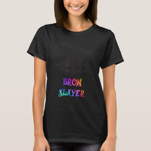 Brow Slayer  Lashes eyelashes and eyebrows 1 T-Shirt