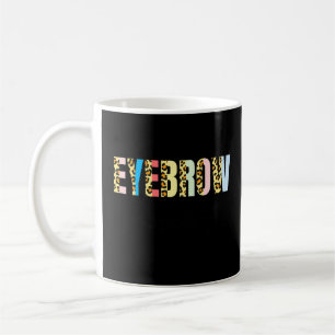 Brow Tech Brow Artist Leopard Eyebrow Therapist Coffee Mug