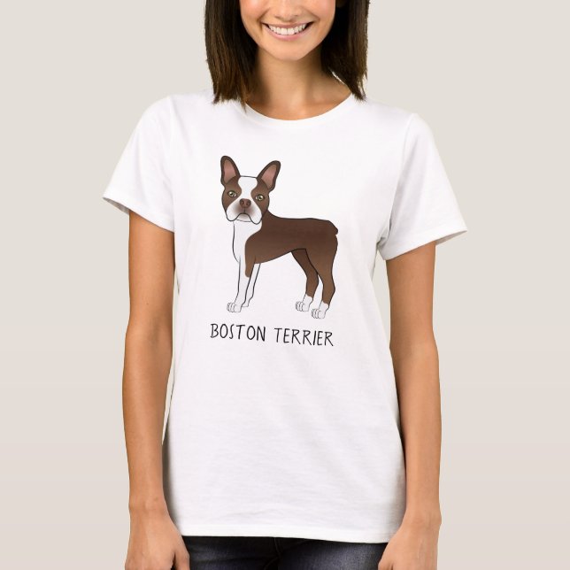 Brown And White Boston Terrier Dog With Text T-Shirt (Front)