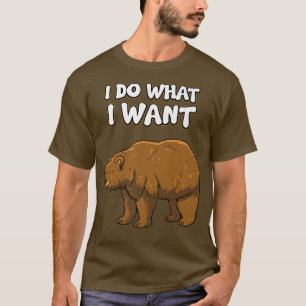 Brown Bear Grizzly Bear - I Do What I Want Premium T-Shirt