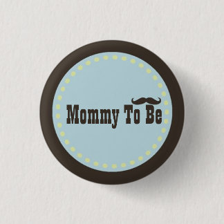 Brown & Blue Moustache Mommy To Be Button
