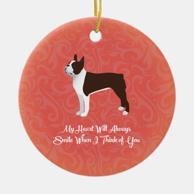 Brown Boston Terrier My Heart Will Always Smile Ceramic Ornament (Front)