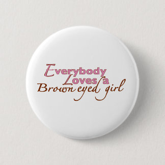 Brown Eyed Girl 2 Inch Round Button