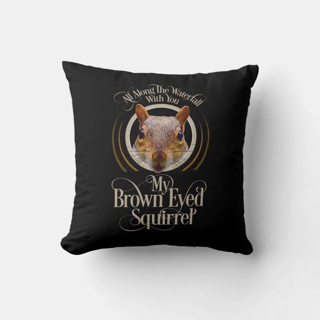 Brown Eyed Squirrel - funny squirrel lover Throw Pillow (Front)