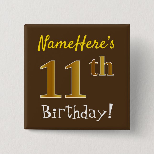 Brown, Faux Gold 11th Birthday, With Custom Name 2 Inch Square Button (Front)