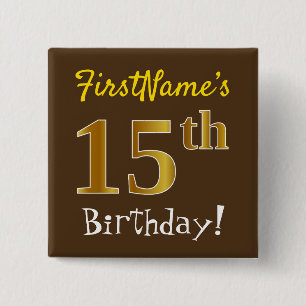 Brown, Faux Gold 15th Birthday, With Custom Name 2 Inch Square Button