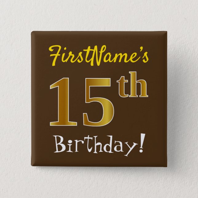 Brown, Faux Gold 15th Birthday, With Custom Name 2 Inch Square Button (Front)