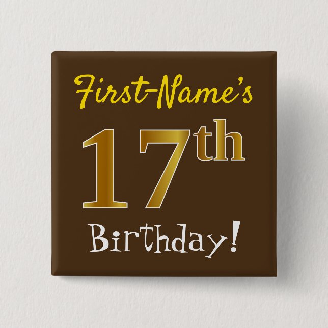 Brown, Faux Gold 17th Birthday, With Custom Name 2 Inch Square Button (Front)