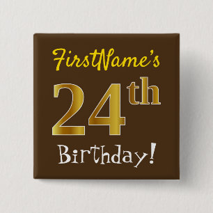 Brown, Faux Gold 24th Birthday, With Custom Name 2 Inch Square Button