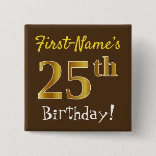 Brown, Faux Gold 25th Birthday, With Custom Name 2 Inch Square Button