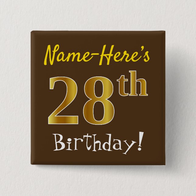 Brown, Faux Gold 28th Birthday, With Custom Name 2 Inch Square Button (Front)