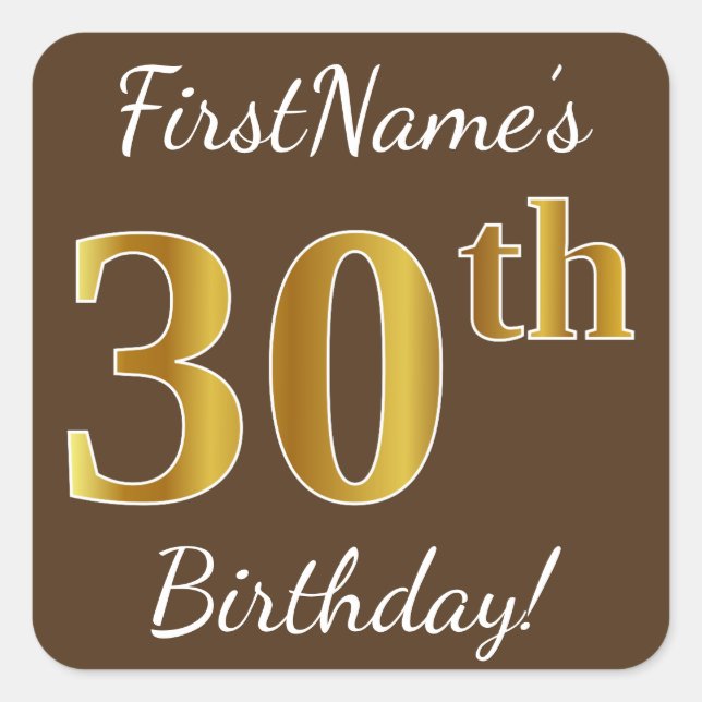 Brown, Faux Gold 30th Birthday + Custom Name Square Sticker (Front)