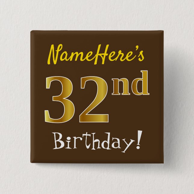 Brown, Faux Gold 32nd Birthday, With Custom Name 2 Inch Square Button (Front)