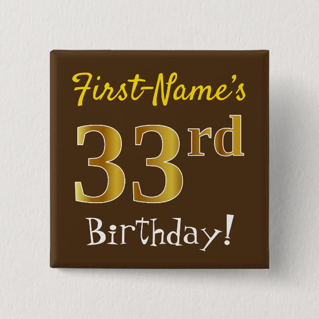 Brown, Faux Gold 33rd Birthday, With Custom Name 2 Inch Square Button (Front)