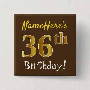 Brown, Faux Gold 36th Birthday, With Custom Name 2 Inch Square Button