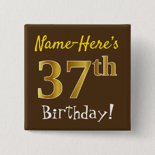 Brown, Faux Gold 37th Birthday, With Custom Name 2 Inch Square Button