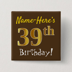 Brown, Faux Gold 39th Birthday, With Custom Name 2 Inch Square Button
