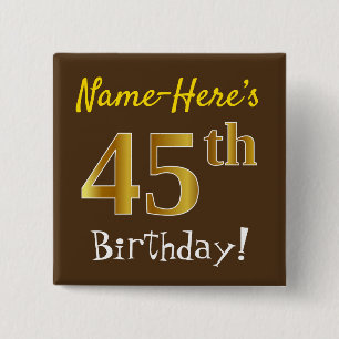 Brown, Faux Gold 45th Birthday, With Custom Name 2 Inch Square Button
