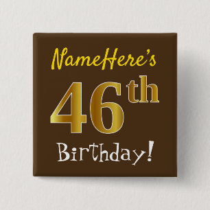 Brown, Faux Gold 46th Birthday, With Custom Name 2 Inch Square Button