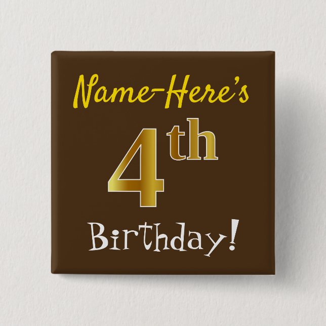 Brown, Faux Gold 4th Birthday, With Custom Name 2 Inch Square Button (Front)
