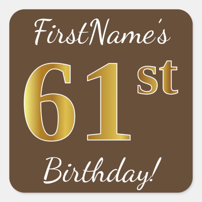 Brown, Faux Gold 61st Birthday + Custom Name Square Sticker (Front)