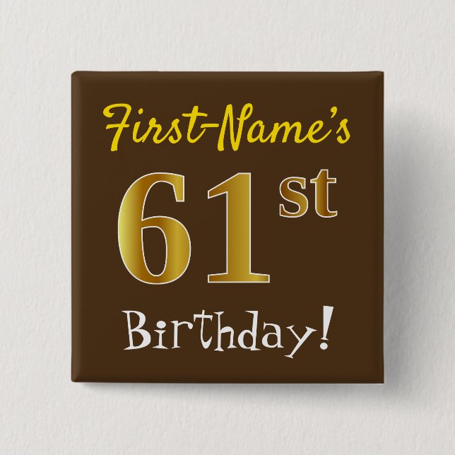 Brown, Faux Gold 61st Birthday, With Custom Name 2 Inch Square Button (Front)