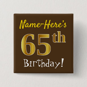 Brown, Faux Gold 65th Birthday, With Custom Name 2 Inch Square Button