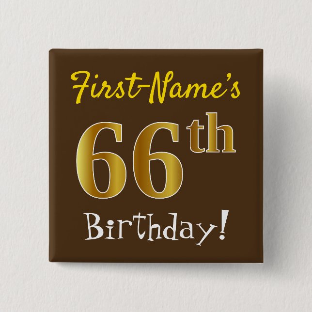 Brown, Faux Gold 66th Birthday, With Custom Name 2 Inch Square Button (Front)