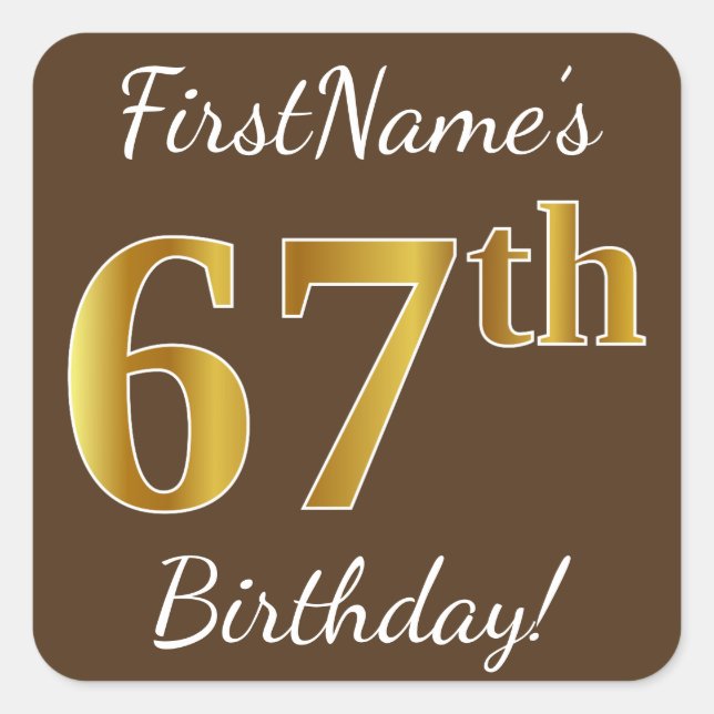 Brown, Faux Gold 67th Birthday + Custom Name Square Sticker (Front)