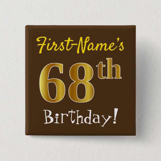 Brown, Faux Gold 68th Birthday, With Custom Name 2 Inch Square Button (Front)
