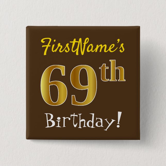 Brown, Faux Gold 69th Birthday, With Custom Name 2 Inch Square Button (Front)