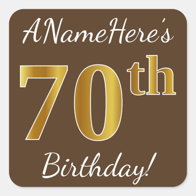 Brown, Faux Gold 70th Birthday + Custom Name Square Sticker (Front)