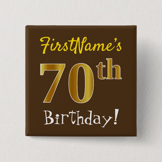 Brown, Faux Gold 70th Birthday, With Custom Name 2 Inch Square Button (Front)