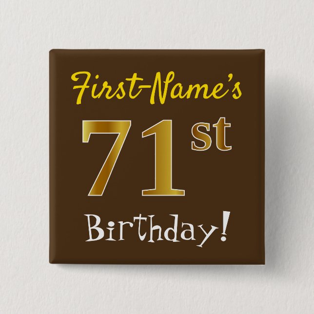 Brown, Faux Gold 71st Birthday, With Custom Name 2 Inch Square Button (Front)