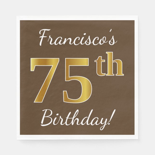 Brown, Faux Gold 75th Birthday + Custom Name Napkin (Front)