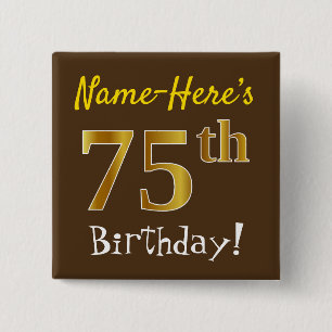 Brown, Faux Gold 75th Birthday, With Custom Name 2 Inch Square Button
