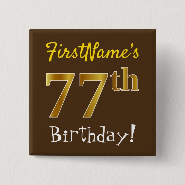 Brown, Faux Gold 77th Birthday, With Custom Name 2 Inch Square Button (Front)