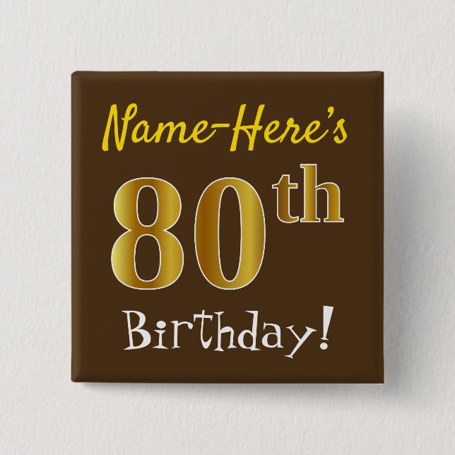 Brown, Faux Gold 80th Birthday, With Custom Name 2 Inch Square Button (Front)