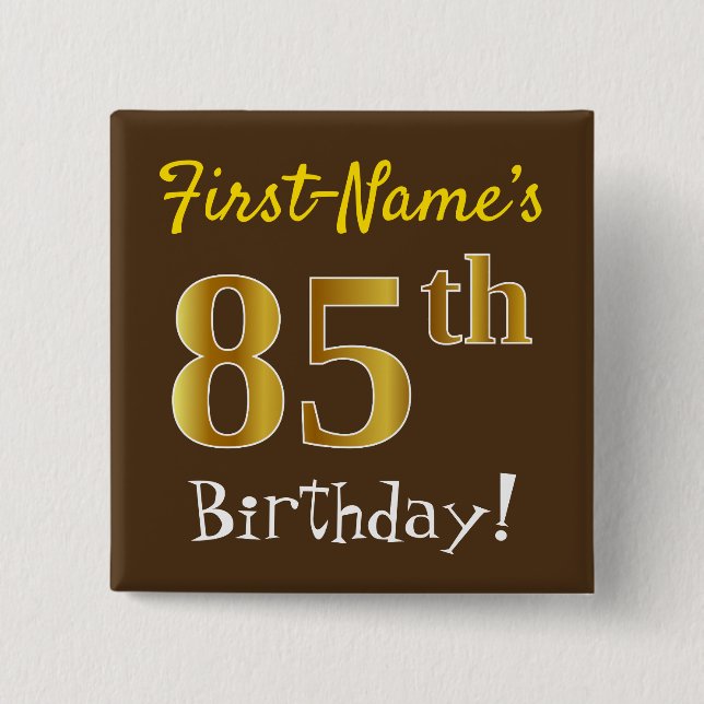 Brown, Faux Gold 85th Birthday, With Custom Name 2 Inch Square Button (Front)