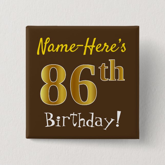 Brown, Faux Gold 86th Birthday, With Custom Name 2 Inch Square Button (Front)