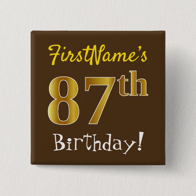 Brown, Faux Gold 87th Birthday, With Custom Name 2 Inch Square Button (Front)