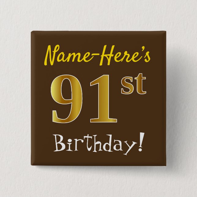Brown, Faux Gold 91st Birthday, With Custom Name 2 Inch Square Button (Front)