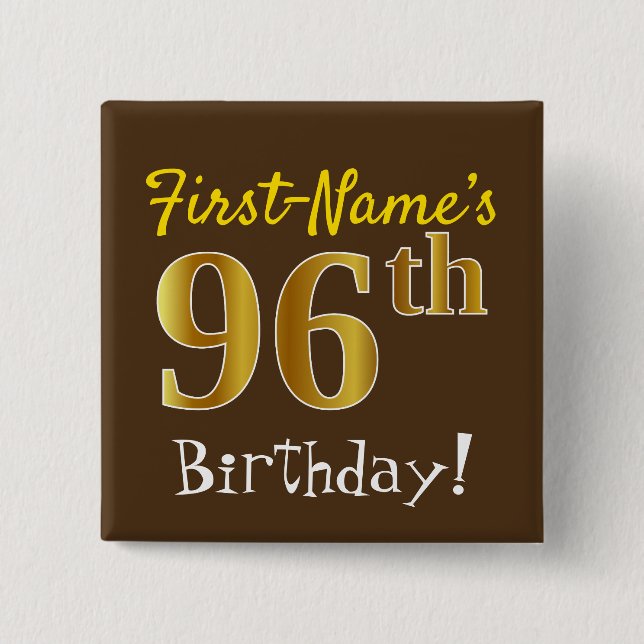Brown, Faux Gold 96th Birthday, With Custom Name 2 Inch Square Button (Front)