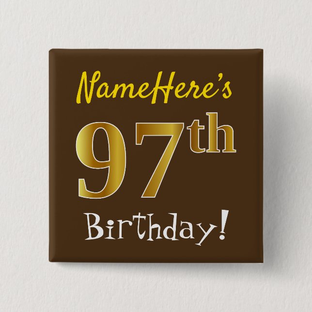 Brown, Faux Gold 97th Birthday, With Custom Name 2 Inch Square Button (Front)