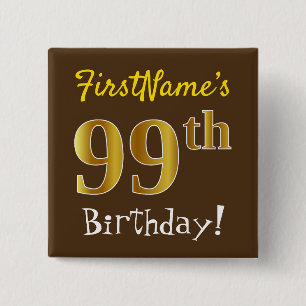 Brown, Faux Gold 99th Birthday, With Custom Name 2 Inch Square Button